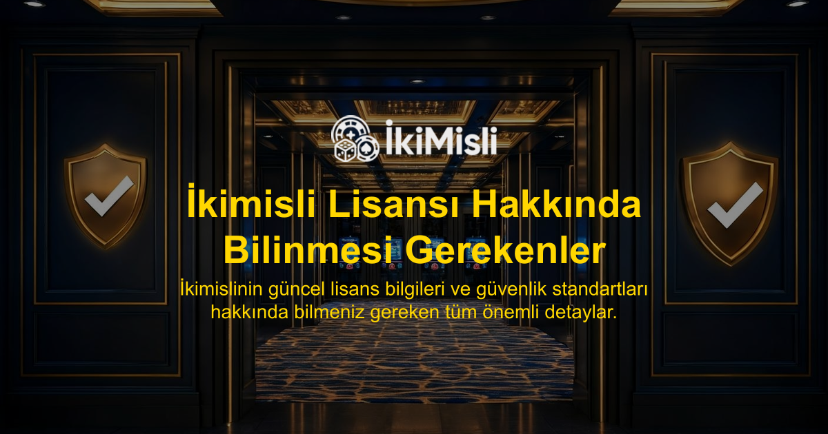 İkimisli Lisansı Hakkında Bilinmesi Gerekenler