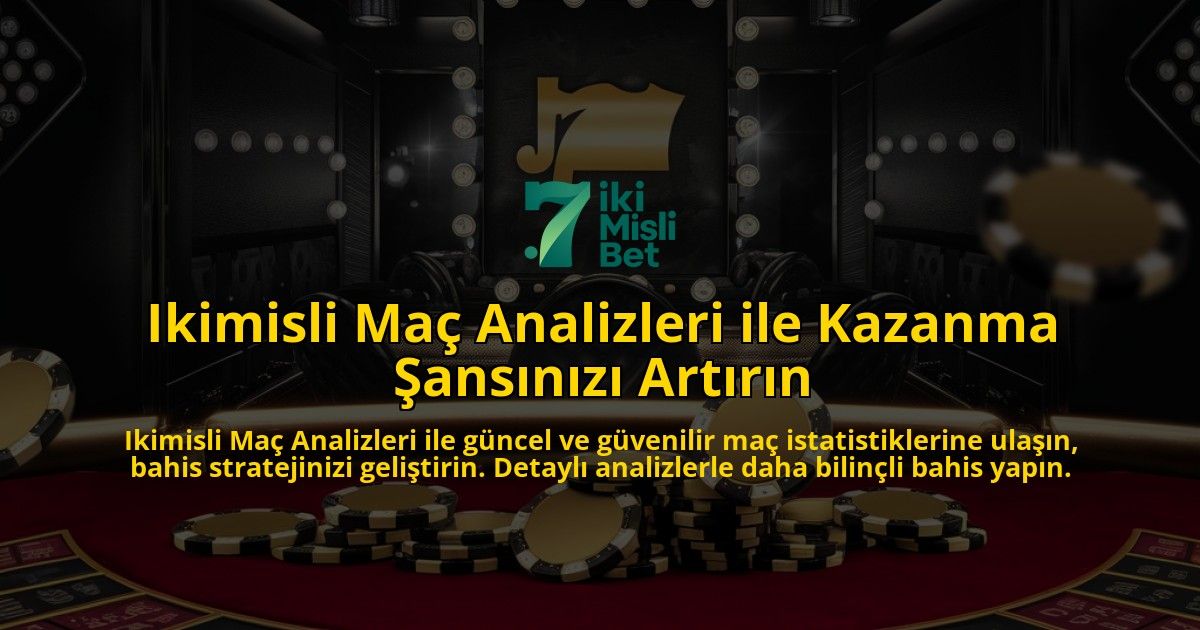 Ikimisli-Ma-Analizleri-ile-Kazanma-ansnz-Artrn-overlay-1768337215.jpg