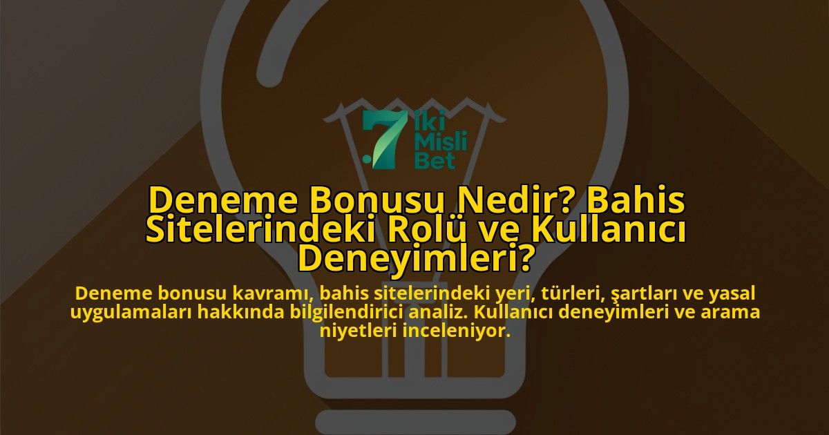 Deneme-Bonusu-Nedir-Bahis-Sitelerindeki-Rolu-ve-Kullanici-Deneyimleri-overlay-1778191931.jpg
